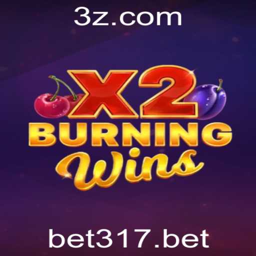 Explorando BurningWinsX2: Um Mergulho no Mundo das Apostas com bet317